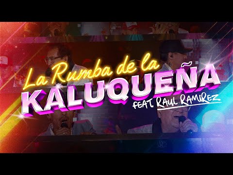 La Rumba de la Kaluqueña feat. Raul Ramirez