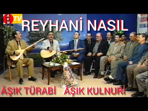Âşık Reyhani  nasıl - âşık kulnuri  - âşık türabi - erzurum-Gümüşhane-yıl 2000-indirmeyiniz