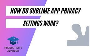 How Does Sublime Note Taking Privacy Work?