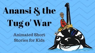 Anansi and the Tug o&#39; War (Animated Stories for Kids)