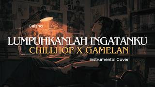 Download lagu Lumpuhkanlah Ingatanku - Geisha | Chillhop x Gamelan Instrumental Cover | Musik Santai Untuk Harimu mp3