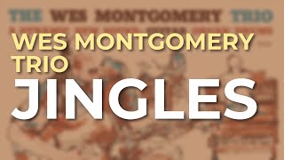 Wes Montgomery Trio - Jingles (Official Audio)