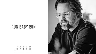 Jason Upton -- Run Baby Run (Official Lyric Video)