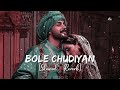 Bole chudiyan [90's-Slowed x Reverb] Kabhi Khushi Kabhie Gham | 90's hits | lofi's today 1m