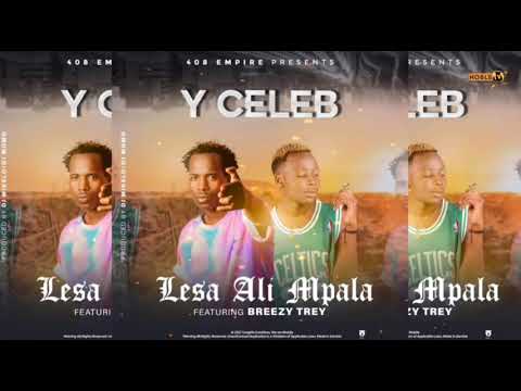 Y Celeb Ft Breezy Trey -Lesa Ali Mpala -Prod By- Dj Momo