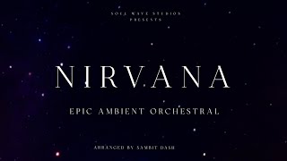 Nirvana | Epic Ambient Orchestral Journey (Bansuri Fusion) - Sambit Dash