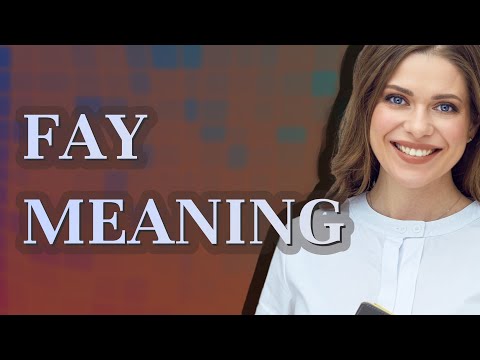 Fay | meaning of Fay