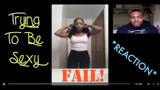 Trying To Be Sexy FAIL! *REACTION*
