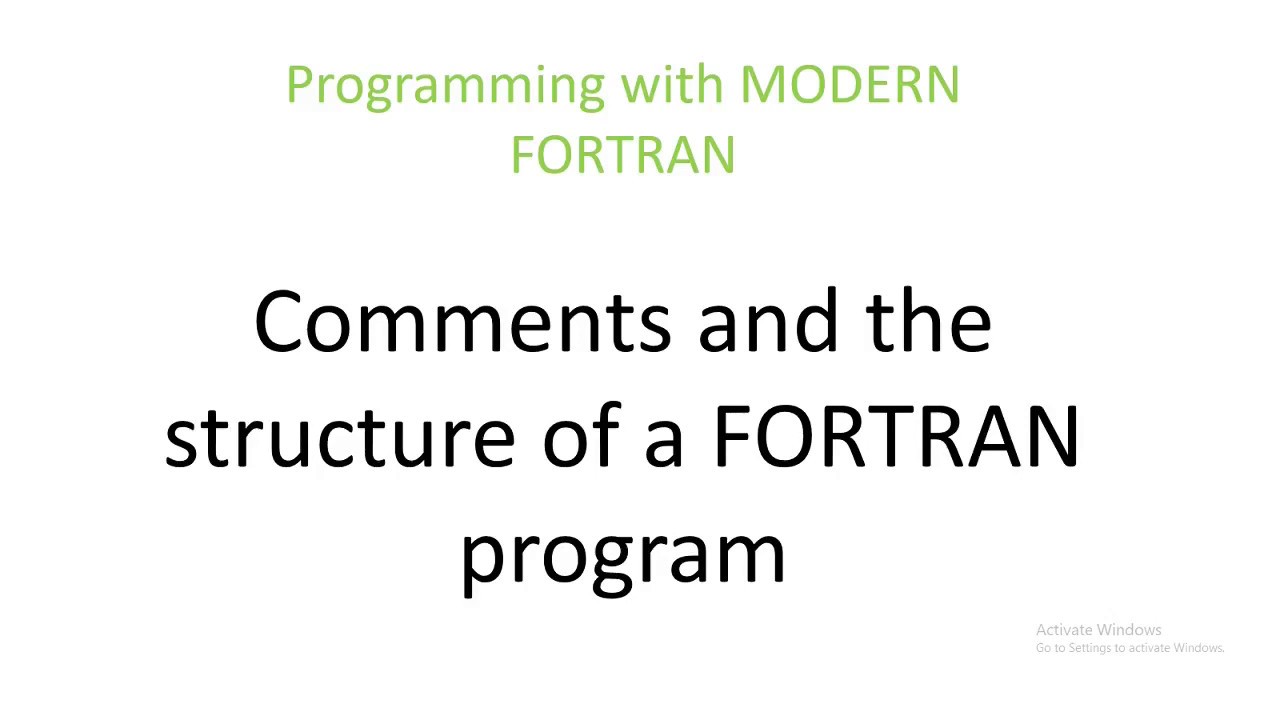 3. Programming with modern FORTRAN.  Comments and program Structure