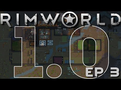 RIMWORLD 1.0 | Raining Men | Ep 03 | RimWorld 1.0 Gameplay!