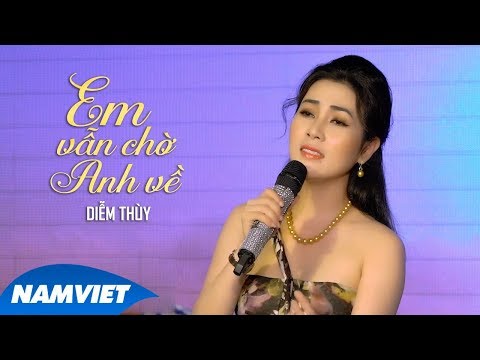 Em vẫn chờ anh về - Diễm Thùy