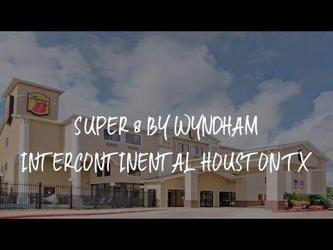 Super 8 by Wyndham Intercontinental Houston TX Review - Humble , United States of America