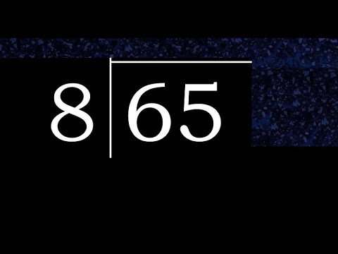 Divide 65 by 8 ,  decimal result  . Division with 1 Digit Divisors . How to do