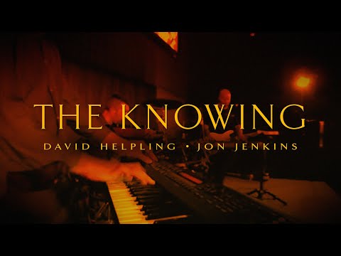 The Knowing - LIVE - David Helpling and Jon Jenkins