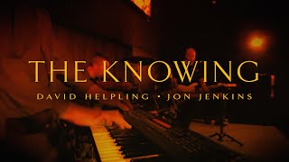 The Knowing - LIVE - David Helpling and Jon Jenkins