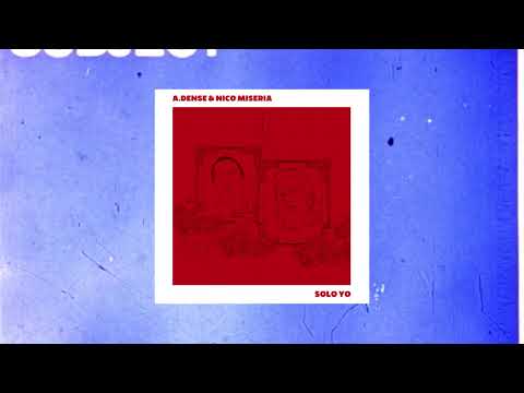 A.Dense & Nico Miseria - Solo Yo