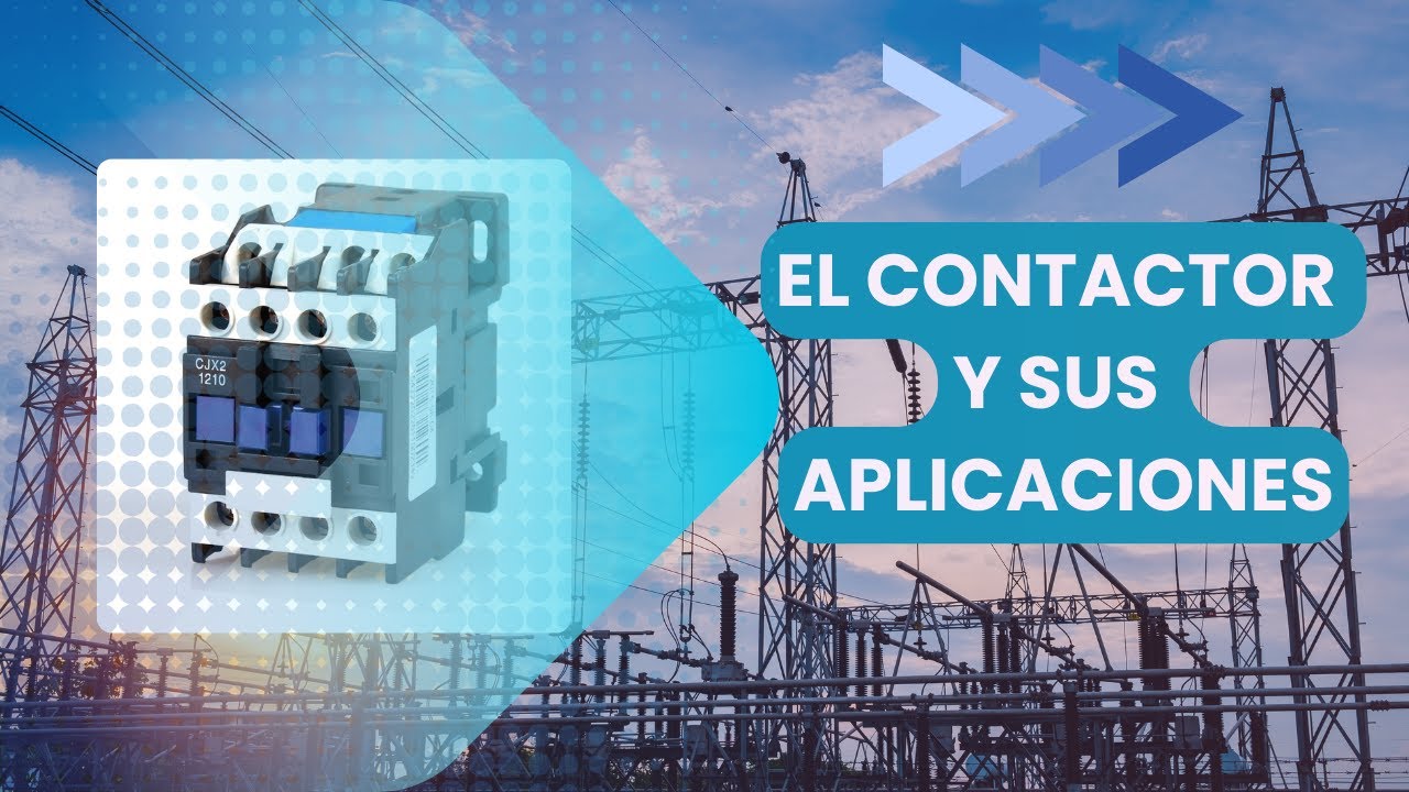EL CONTACTOR Y SUS APLICACIONES