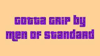 Gotta Grip by Men of Standard (Link for MP3 Download Now Available)