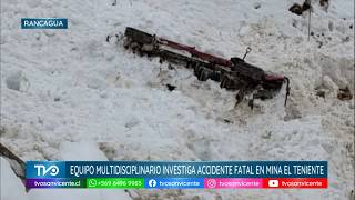 Equipo multidisciplinario investiga el fatal accidente en Mina El Teniente