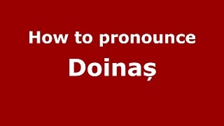 How to pronounce Doinaș