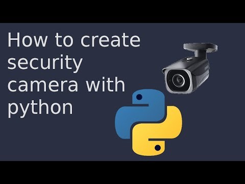 How To Make Your Own Security Camera With Python Python Security