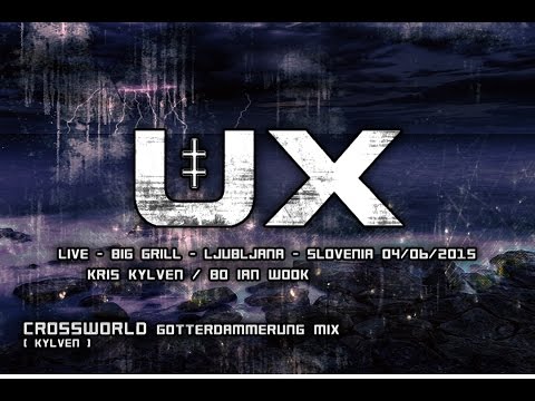 UX - CROSSWORLD Götterdämmerung Mix LIVE @ GRILL - LJUBLJANA - SLOVENIA 04/06/2015