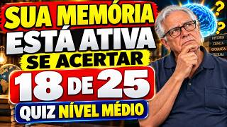 Sua MEMÓRIA ESTÁ ATIVA se acertar 18 de 25 | QUIZ DE CONHECIMENTOS GERAIS