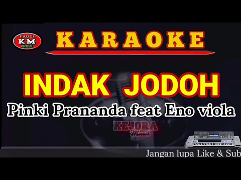 INDAK JODOH Pinki Prananda feat Eno Viola Karaoke/Lirik KN7000