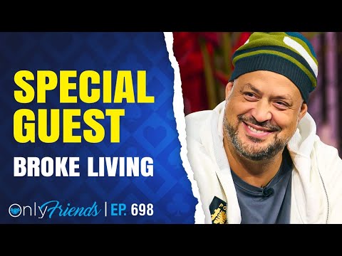 JRB Discusses the Swings of Broke Living | Only Friends Pod Ep #698 | w/Matt Berkey