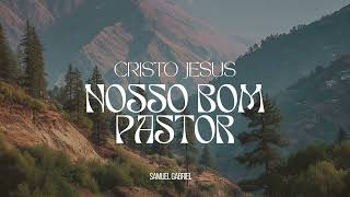 Hino CCB 97 Cristo Jesus, nosso bom pastor - Samuel Gabriel 