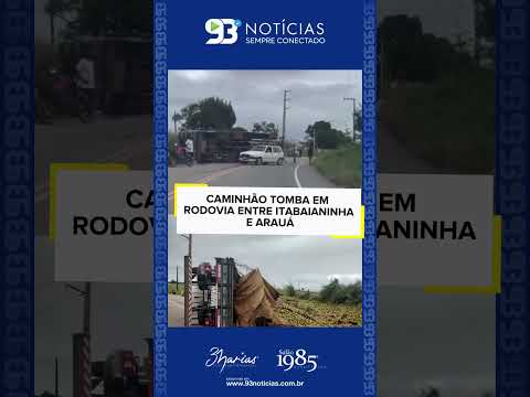 🚨 CAMINHÃO TOMBA EM RODOVIA ENTRE ITABAIANINHA E ARAUÁ