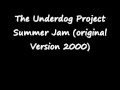 The Underdog Project - Summer Jam (original ...
