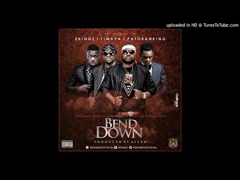 2Kingz x Patoranking x Timaya - Bend Down
