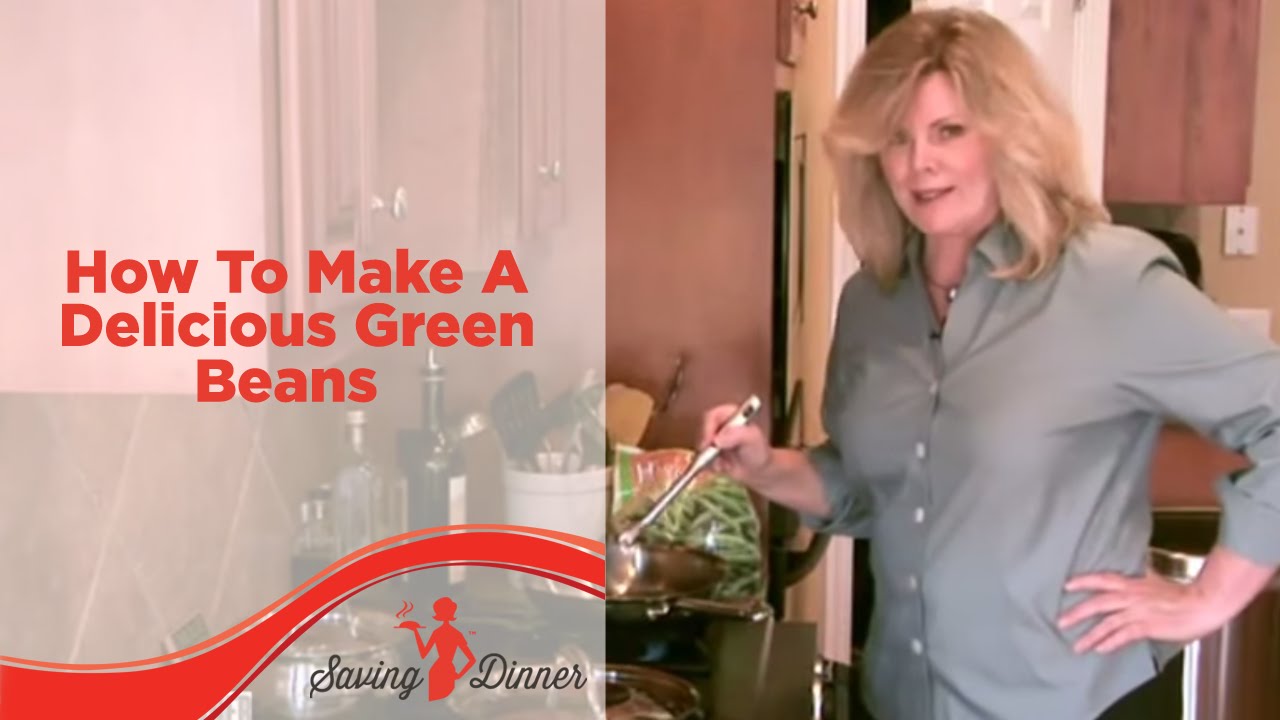 How To Make Delicious Green Beans by Leanne Ely of Saving Dinner