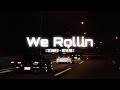 We Rollin (Slowed + Reverb)  - Shubh