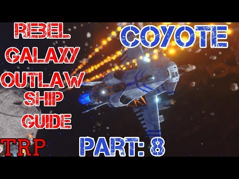 Rebel Galaxy Outlaw: Ships Guide PT-8 - Coyote - Fighter