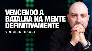 VENCENDO TODAS AS BATALHAS NA MENTE DEFINITIVAMENTE @ViniciusIracet