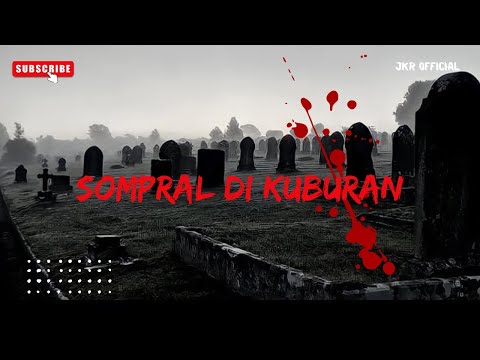 NGERI | JKR SOMPRAL DI KUBURAN