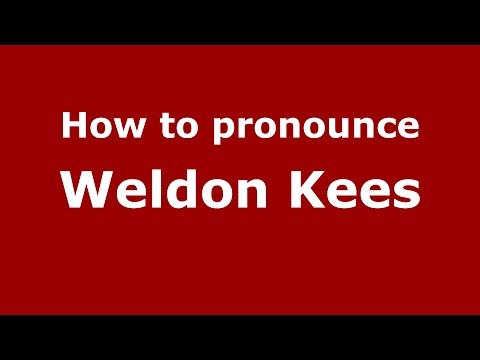 How to pronounce Weldon Kees (American English/US) - PronounceNames.com