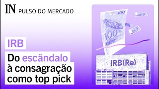 "Double Upgrade" do IRB: como a empresa saiu da fraude para favorita dos bancos