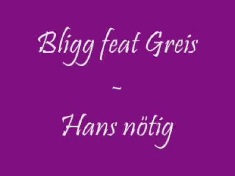 Bligg feat Greis - Hans nötig