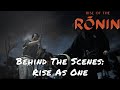 Rise Of The Ronin — Behind The Scenes: Rise As One