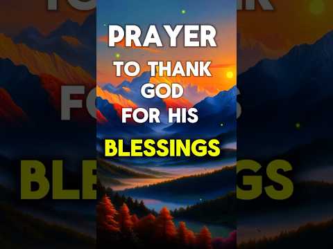 A Short Prayer to thank God for his Blessings. #shortprayers #godbibleandme