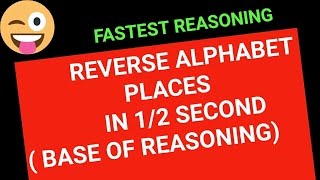 FIRST STEP OF REASONING-PART 2  – REVERSE ALPHABET PLACES (A – Z) TRICK