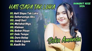 Download lagu SISKA AMANDA | HATI SIAPA TAK LUKA | SEHARUSNYA AKU | MATAHARINYA | DANGDUT KECE 2024 mp3