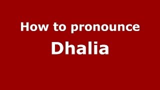 How to pronounce Dhalia