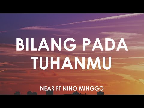 Neaf Feat Nino Minggo - Bilang Pada Tuhanmu 🎵 [ Lyrics HD ]