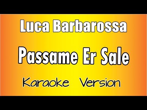 Luca Barbarossa - Passame Er Sale (versione Karaoke Academy Italia)