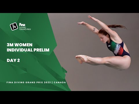 Re-Live | 3m Women Individual Prelim | FINA Diving Grand Prix 2022 | Canada