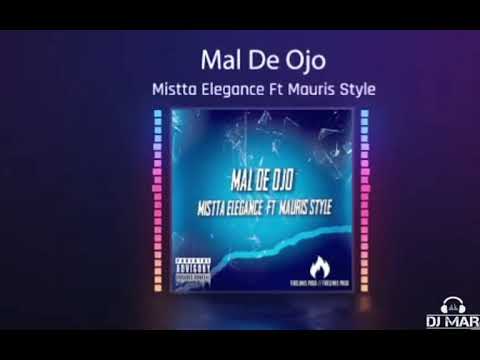 MISTTA ELEGANCE Ft MAURIS STYLE - MAL DE OJO